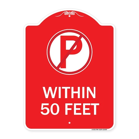 Signmission No Parking Symbol Within 50 Feet, Red & White Aluminum Architectural Sign, 18" x 24", RW-1824-22689 A-DES-RW-1824-22689